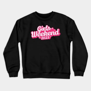 Girls Weekend 2023 Crewneck Sweatshirt